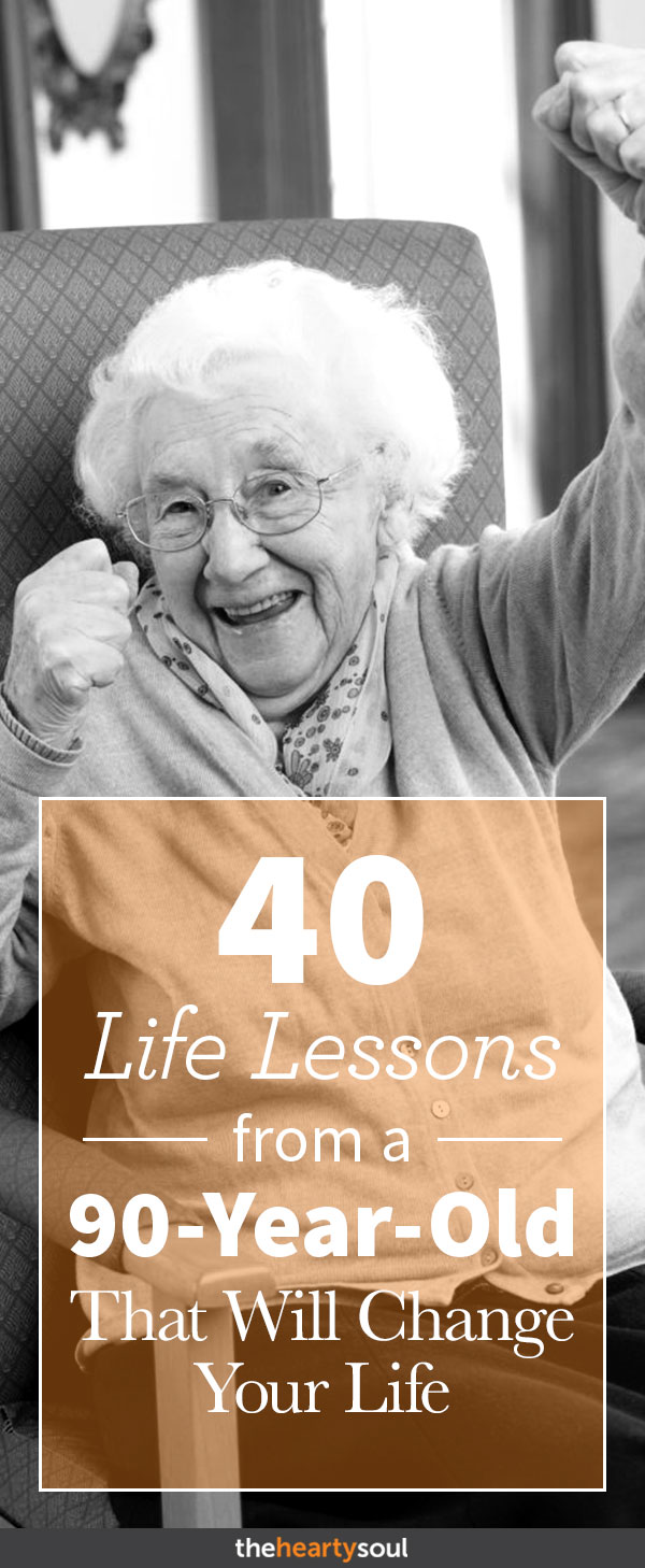 40+ Life Lessons from a "90-year-old" That Will Change Your Life