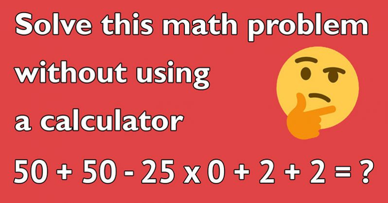 Very few people can solve this math problem without using a calculator ...